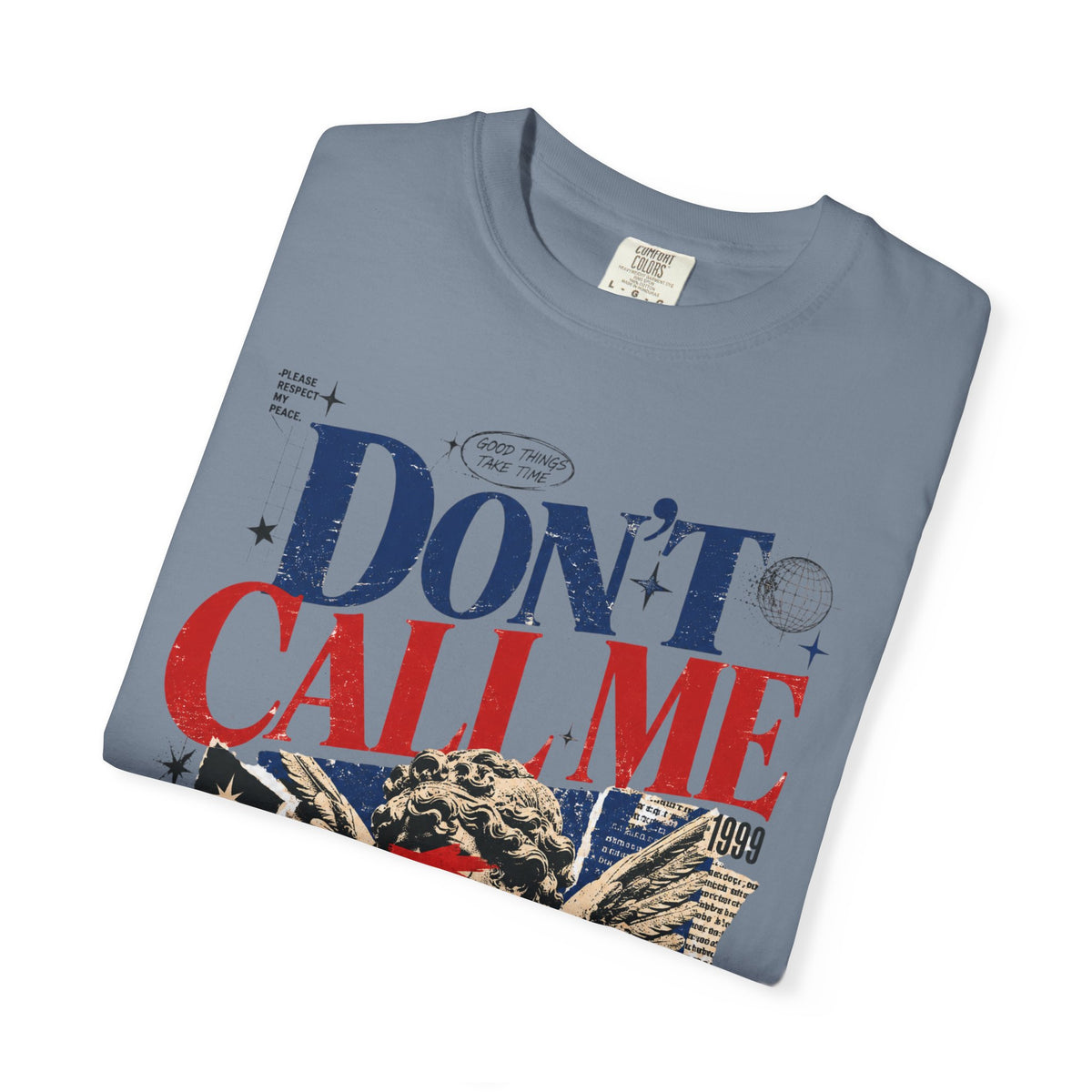 Don’t Call Me T-Shirt