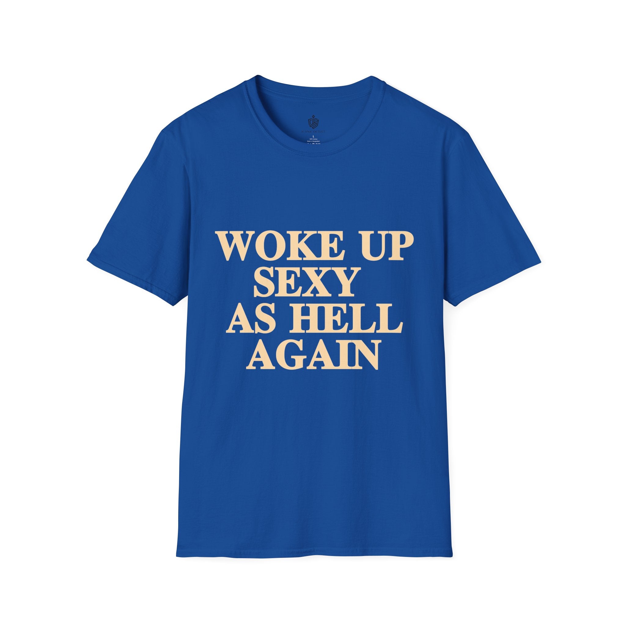 Woke Up Sexy As Hell T-Shirt