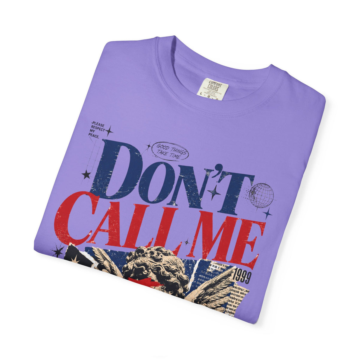 Don’t Call Me T-Shirt