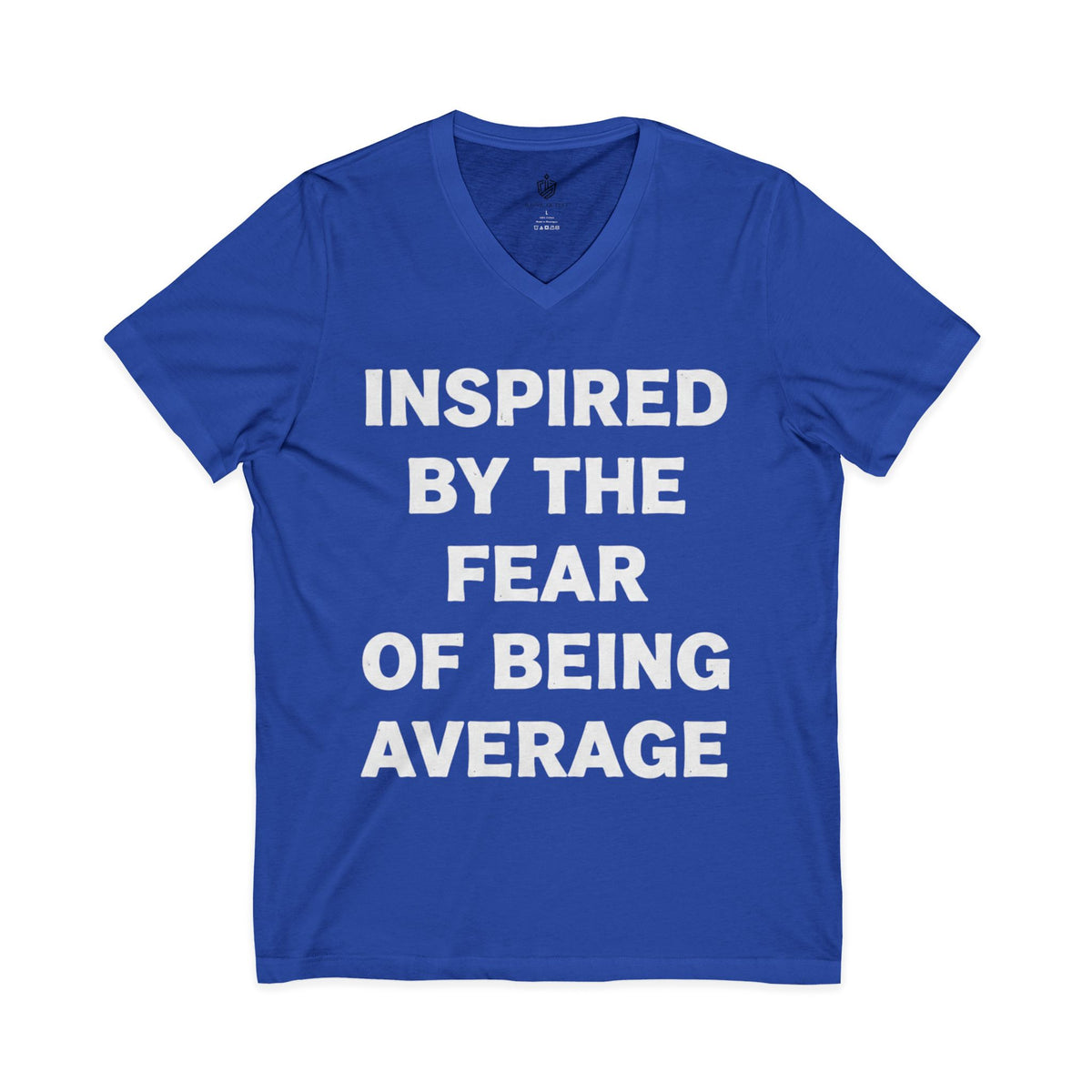 "INSPIRED BY THE FEAR OF BEING AVERAGE" V-Neck Tee