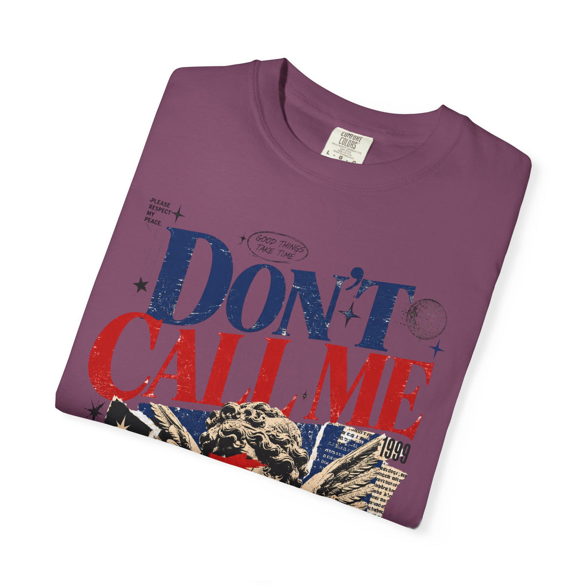 Don’t Call Me T-Shirt