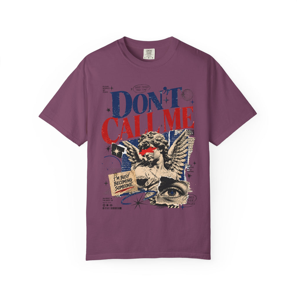 Don’t Call Me T-Shirt