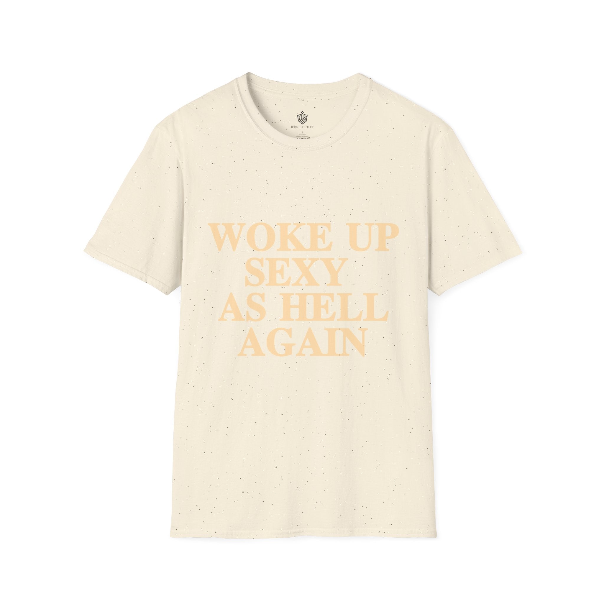 Woke Up Sexy As Hell T-Shirt