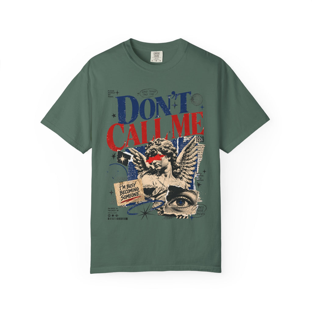 Don’t Call Me T-Shirt