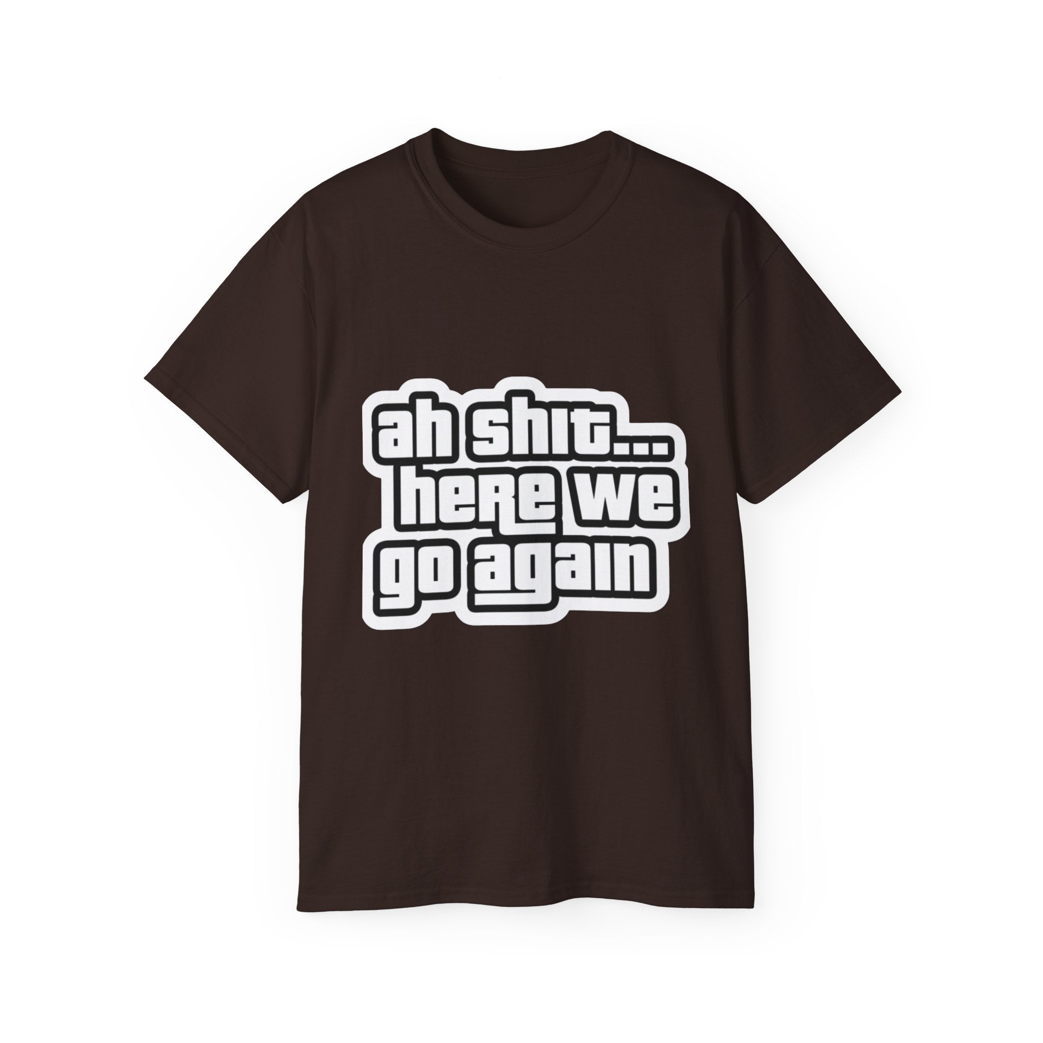 GTA SAN ANDREAS "Ah Shit... Here We Go Again" T‑Shirt