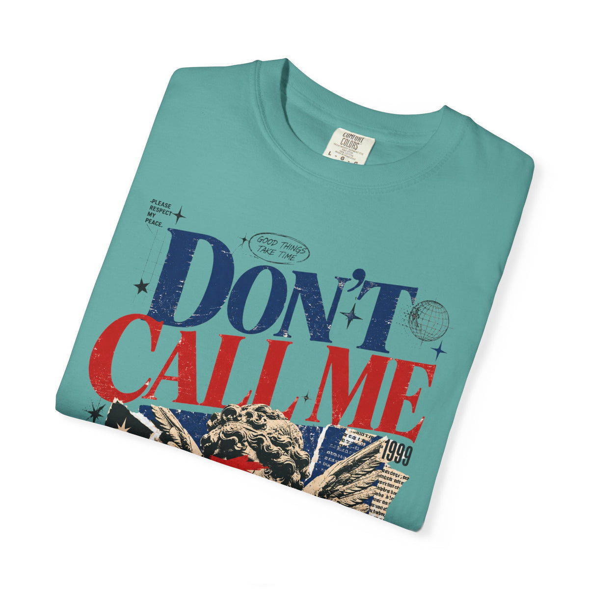 Don’t Call Me T-Shirt