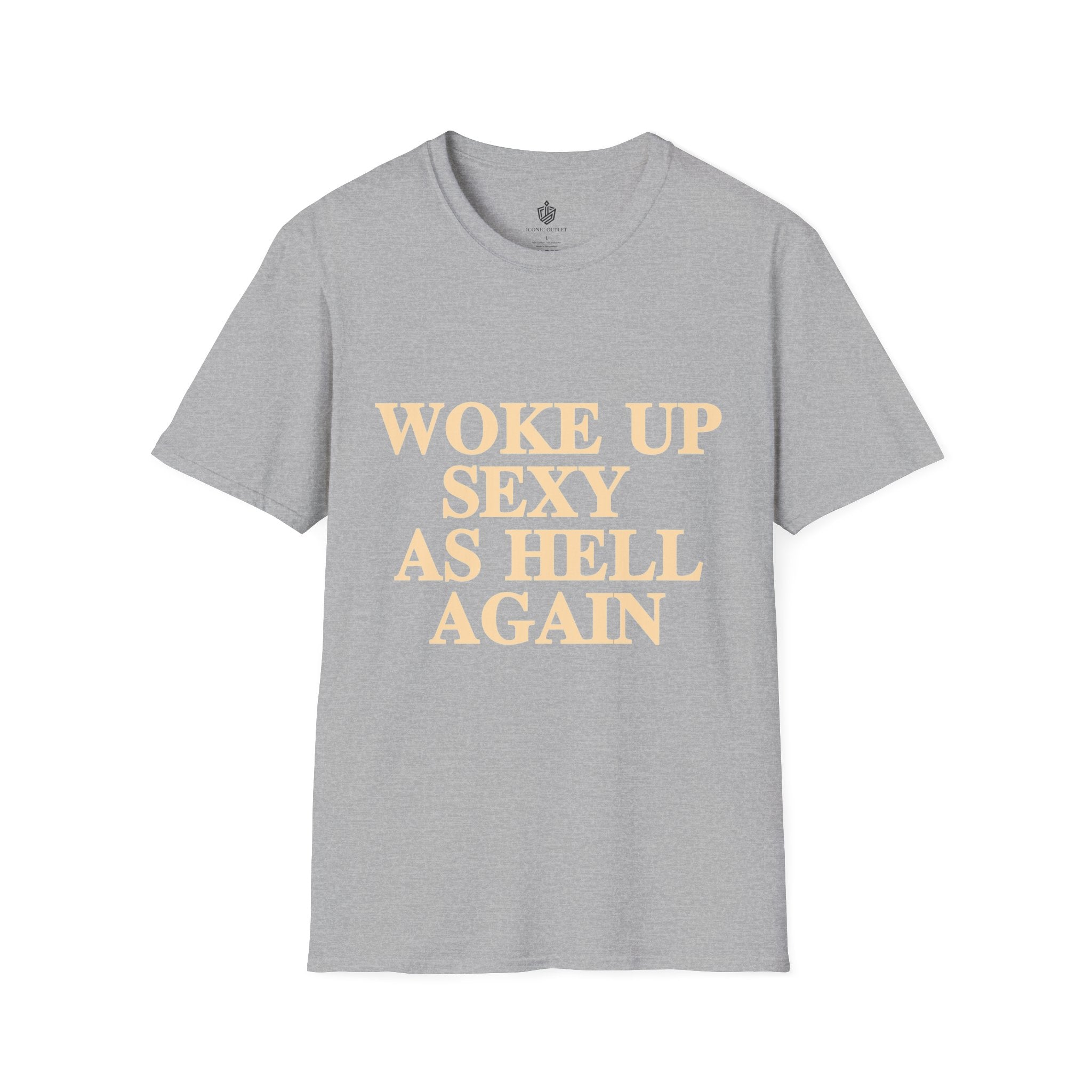 Woke Up Sexy As Hell T-Shirt