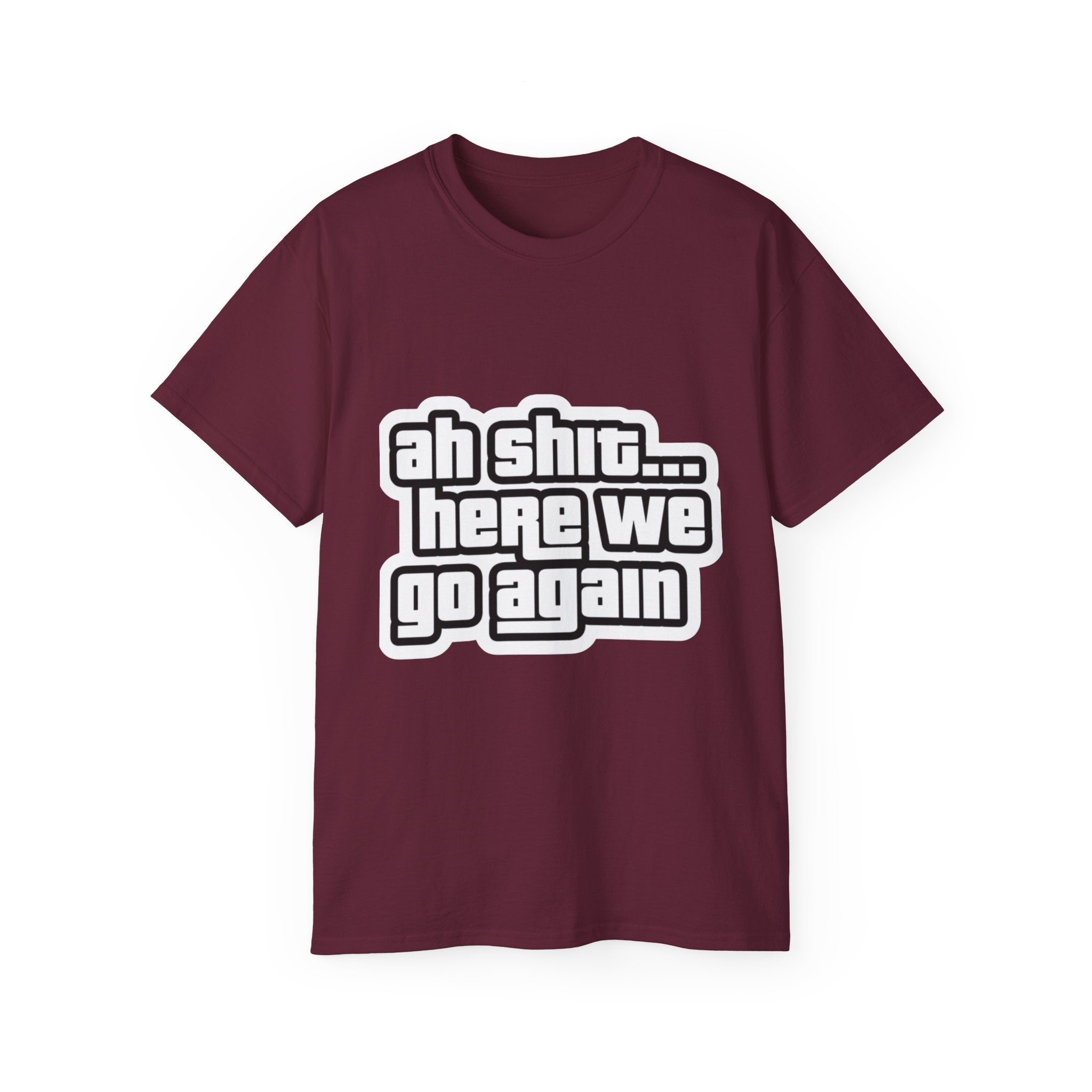 GTA SAN ANDREAS "Ah Shit... Here We Go Again" T‑Shirt