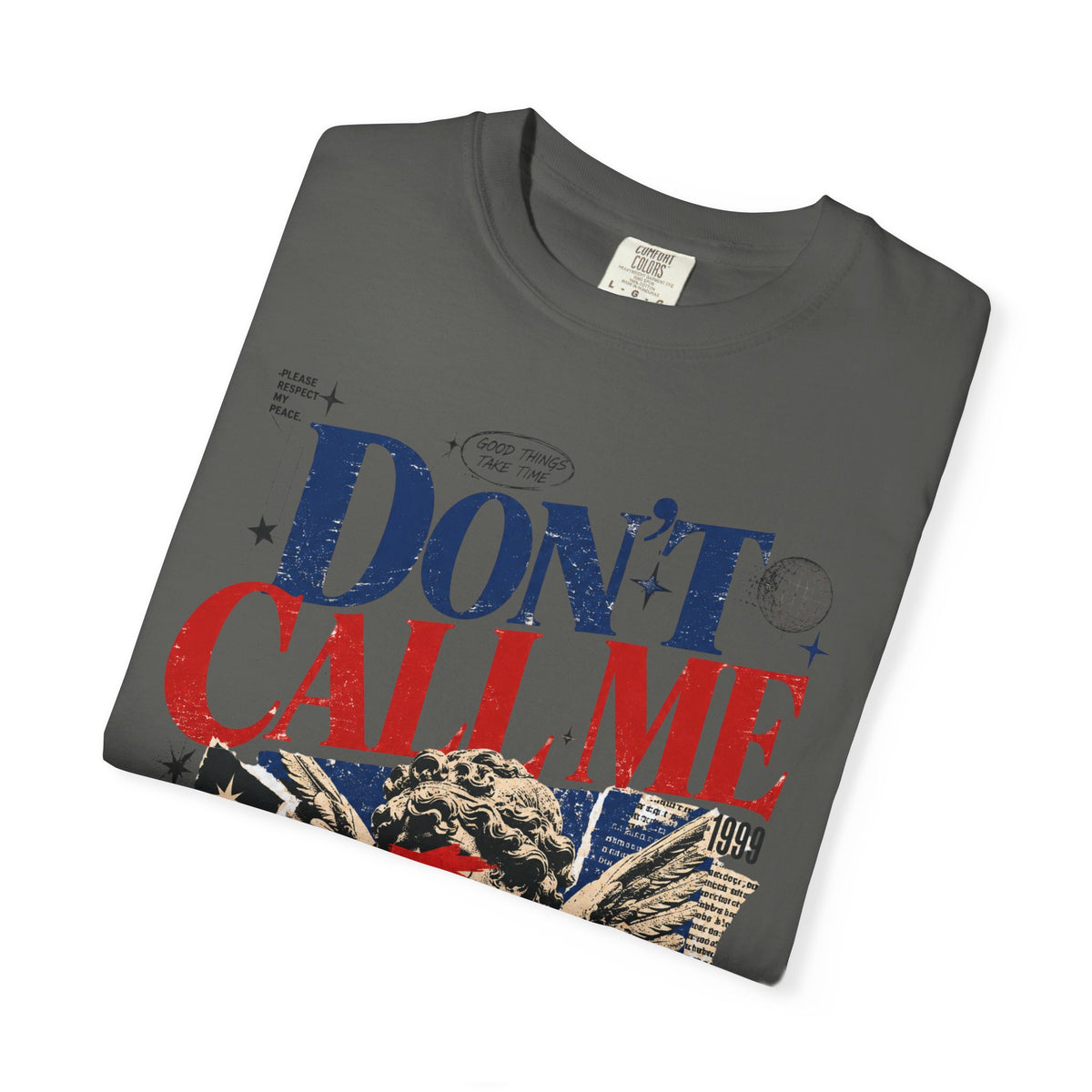 Don’t Call Me T-Shirt