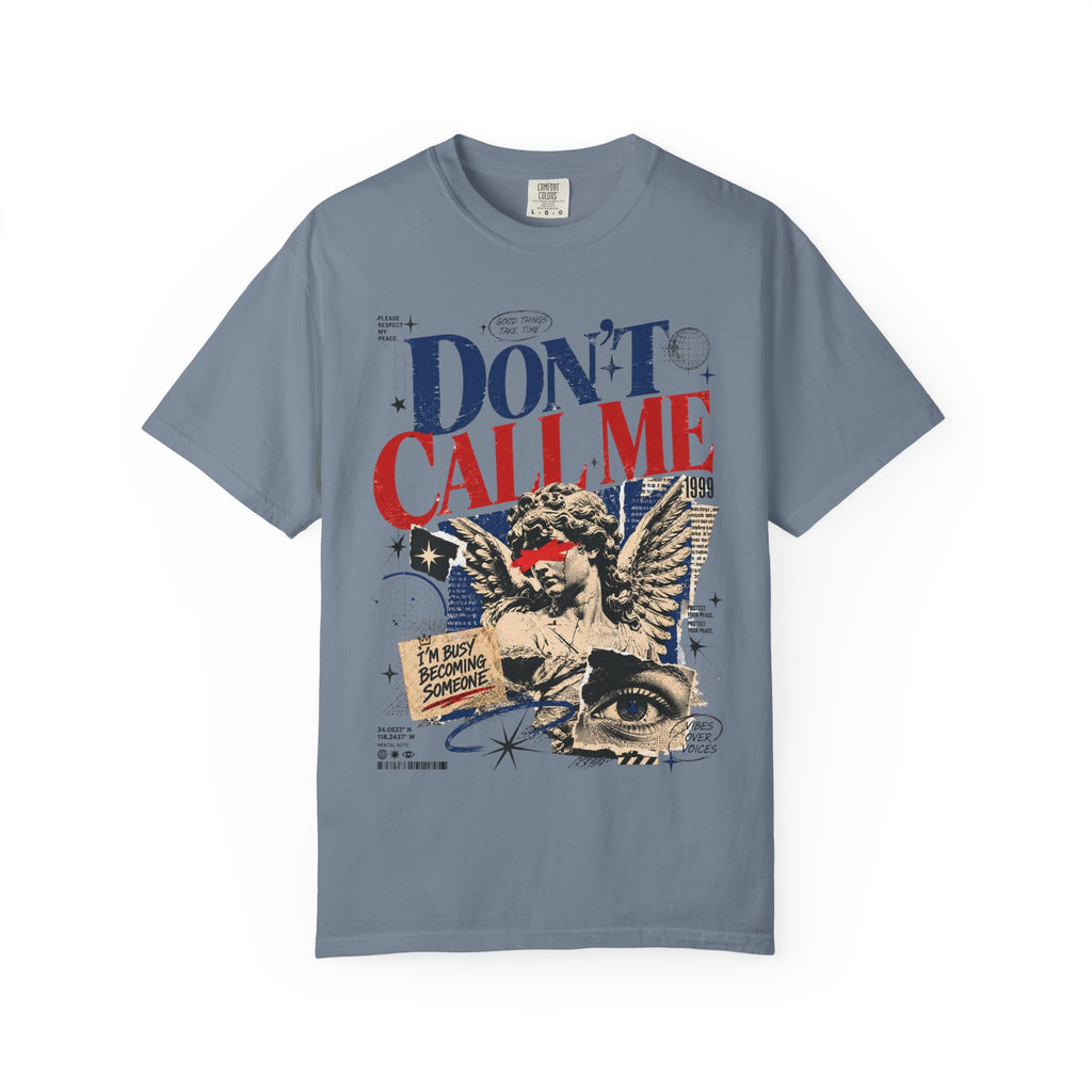 Don’t Call Me T-Shirt