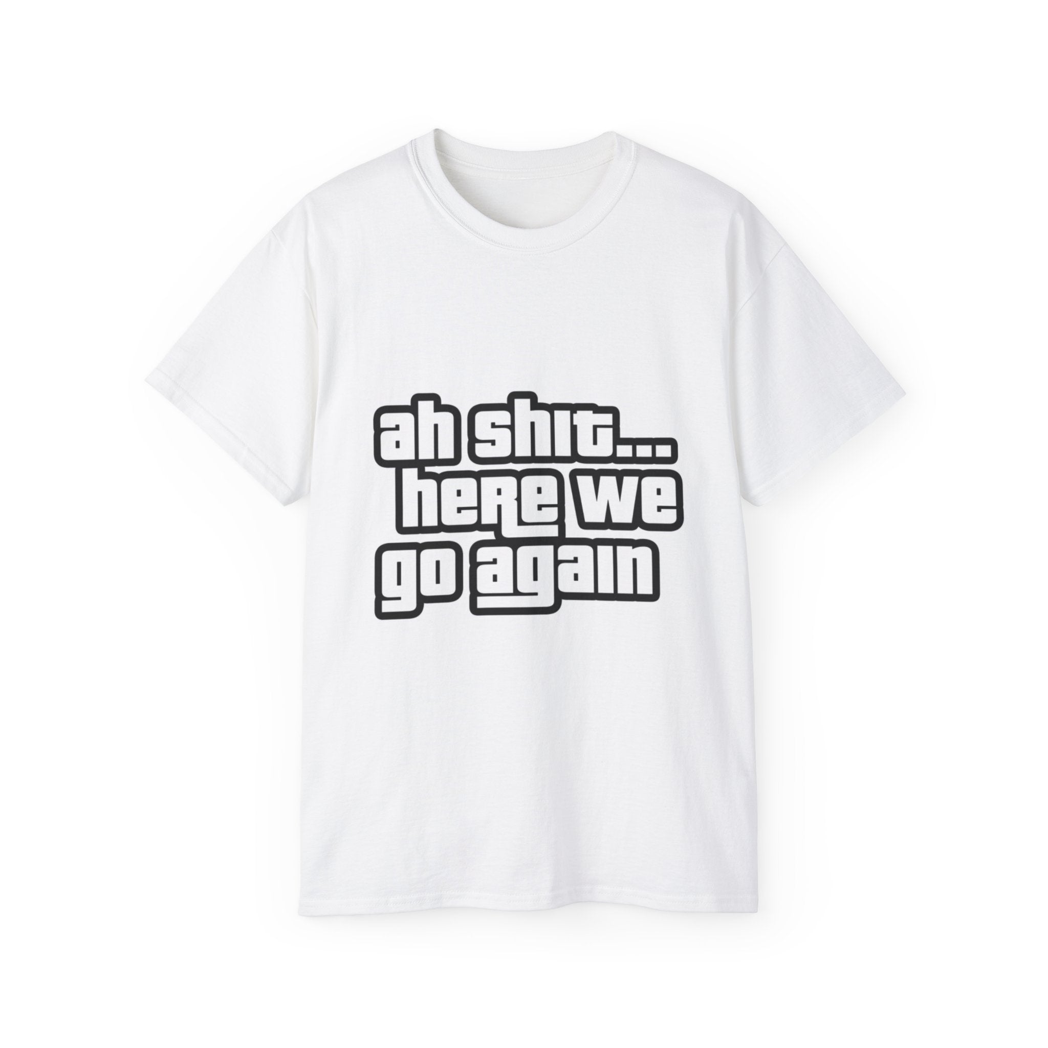GTA SAN ANDREAS "Ah Shit... Here We Go Again" T‑Shirt