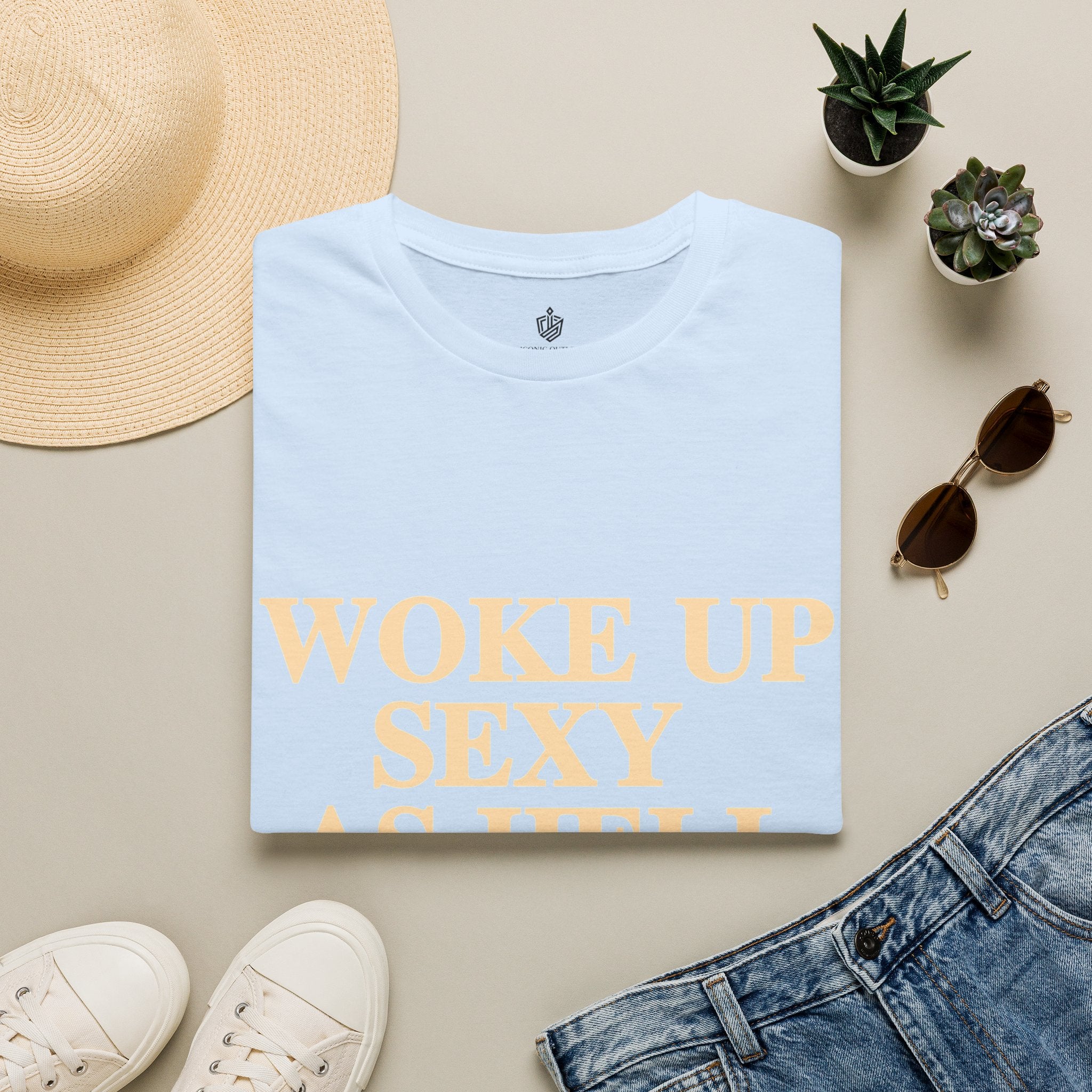 Woke Up Sexy As Hell T-Shirt
