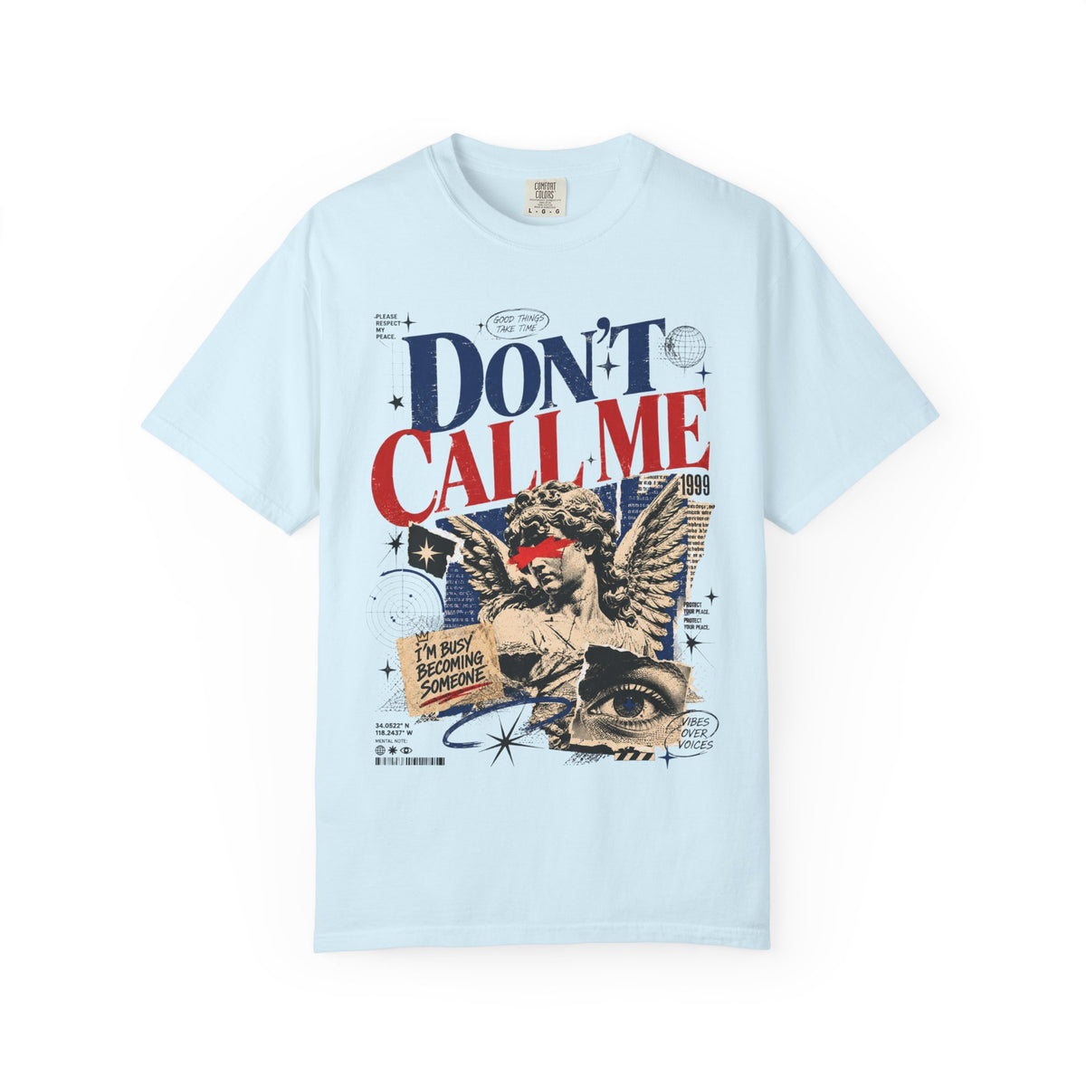 Don’t Call Me T-Shirt