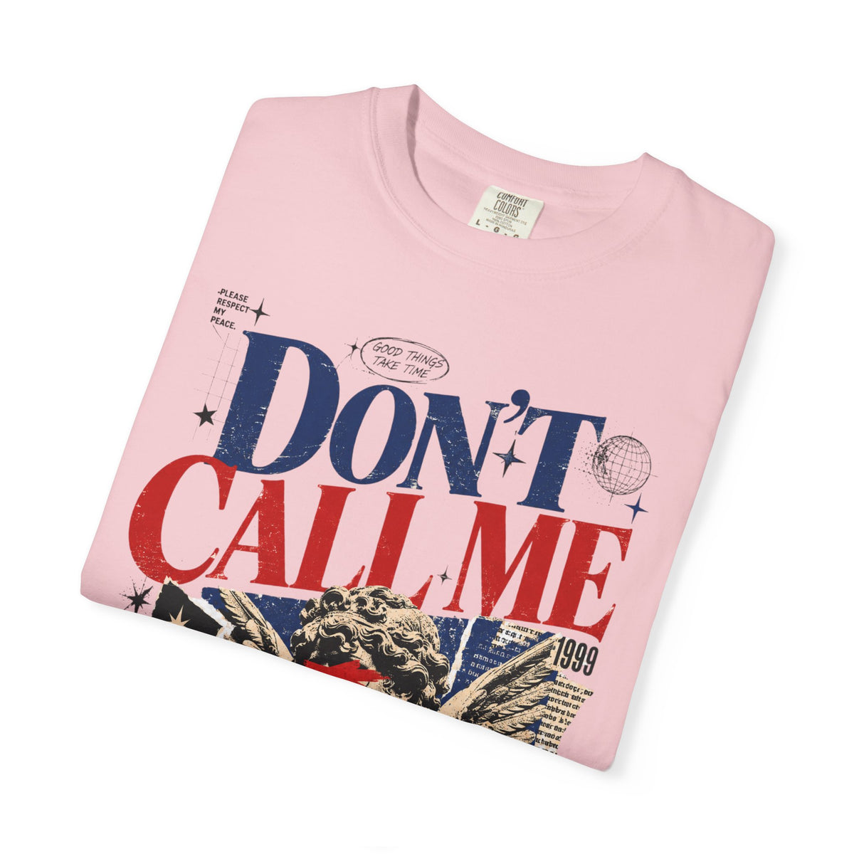 Don’t Call Me T-Shirt