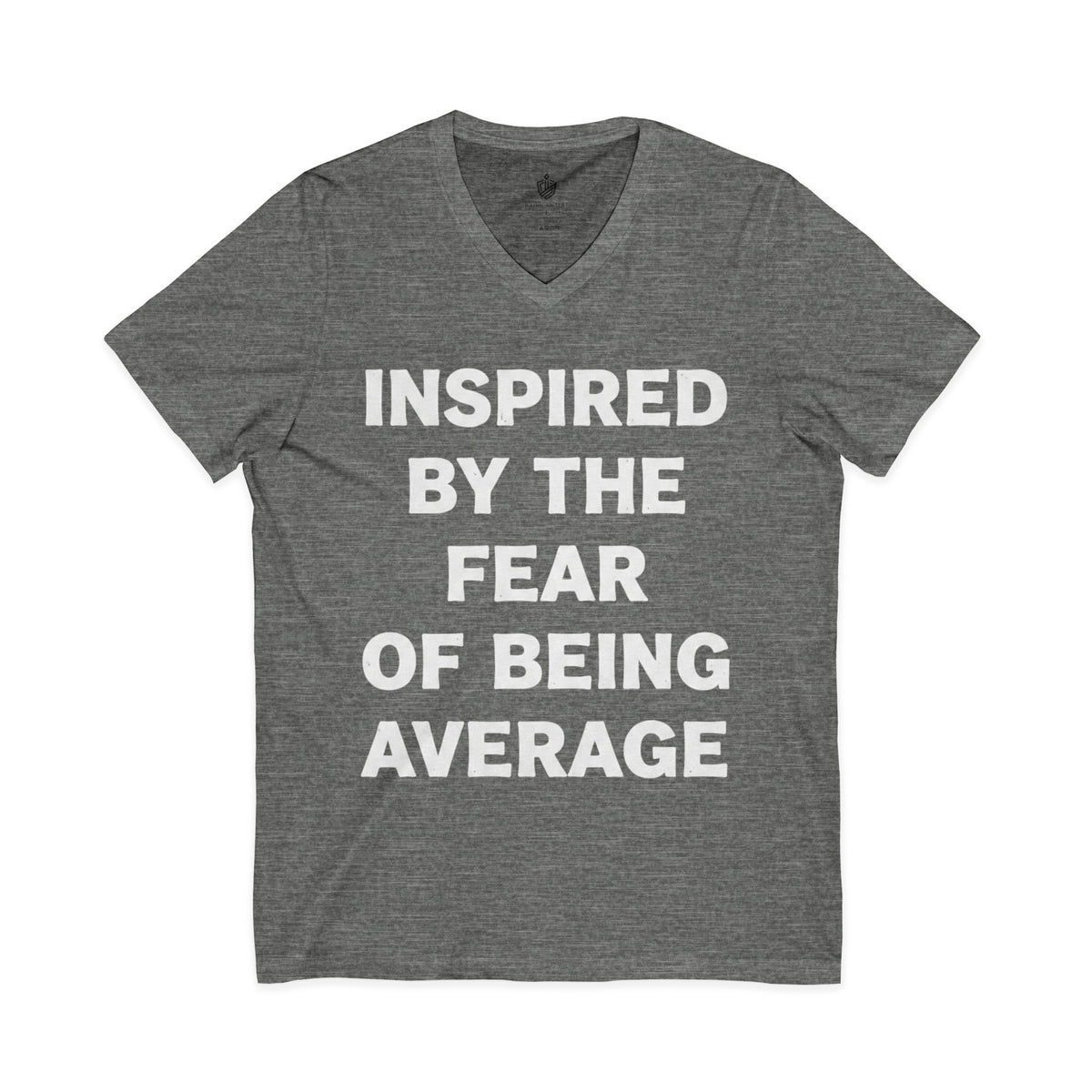 "INSPIRED BY THE FEAR OF BEING AVERAGE" V-Neck Tee