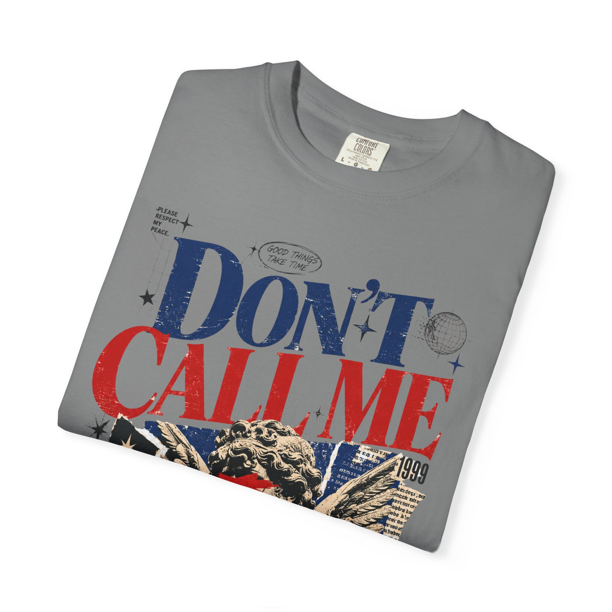 Don’t Call Me T-Shirt