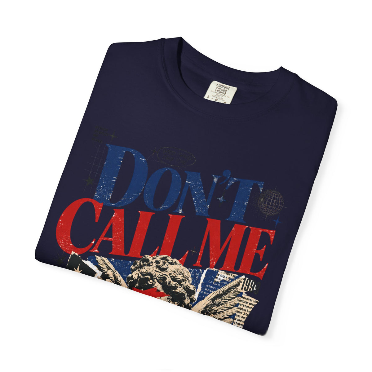 Don’t Call Me T-Shirt