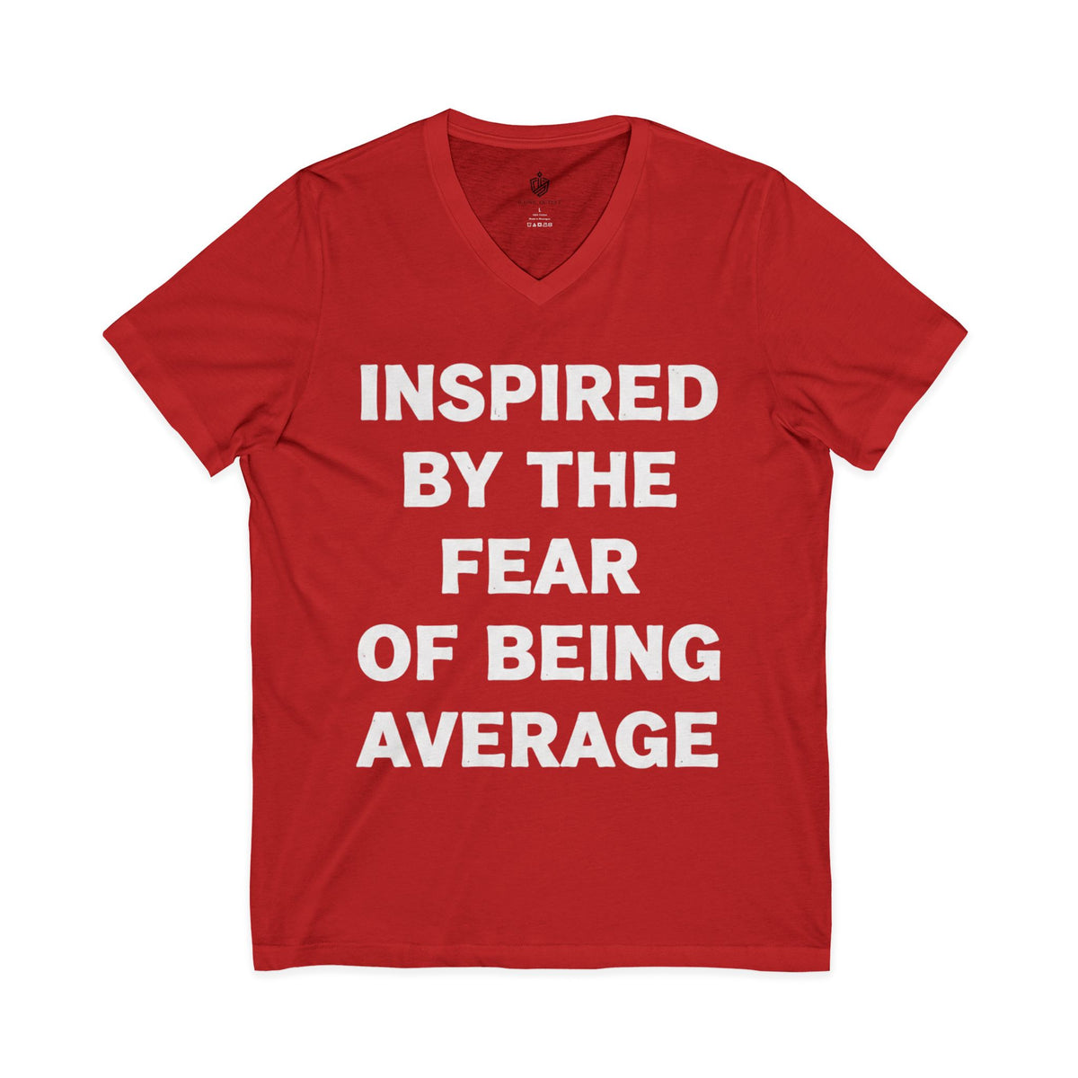 "INSPIRED BY THE FEAR OF BEING AVERAGE" V-Neck Tee