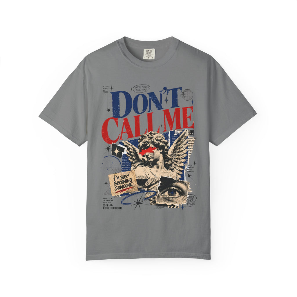 Don’t Call Me T-Shirt