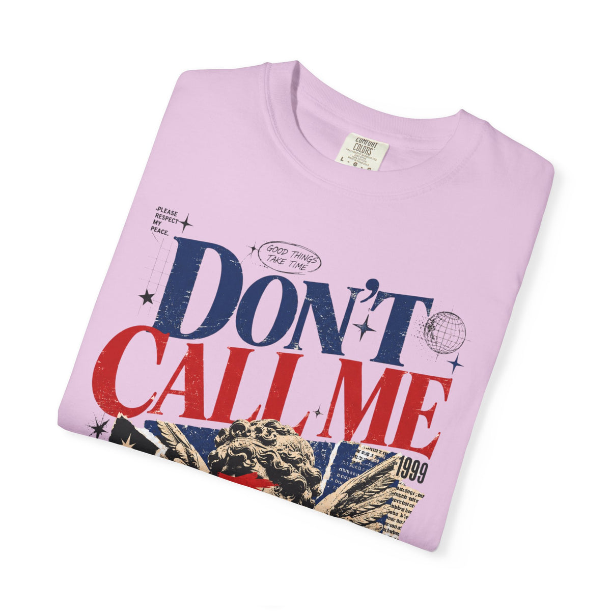 Don’t Call Me T-Shirt
