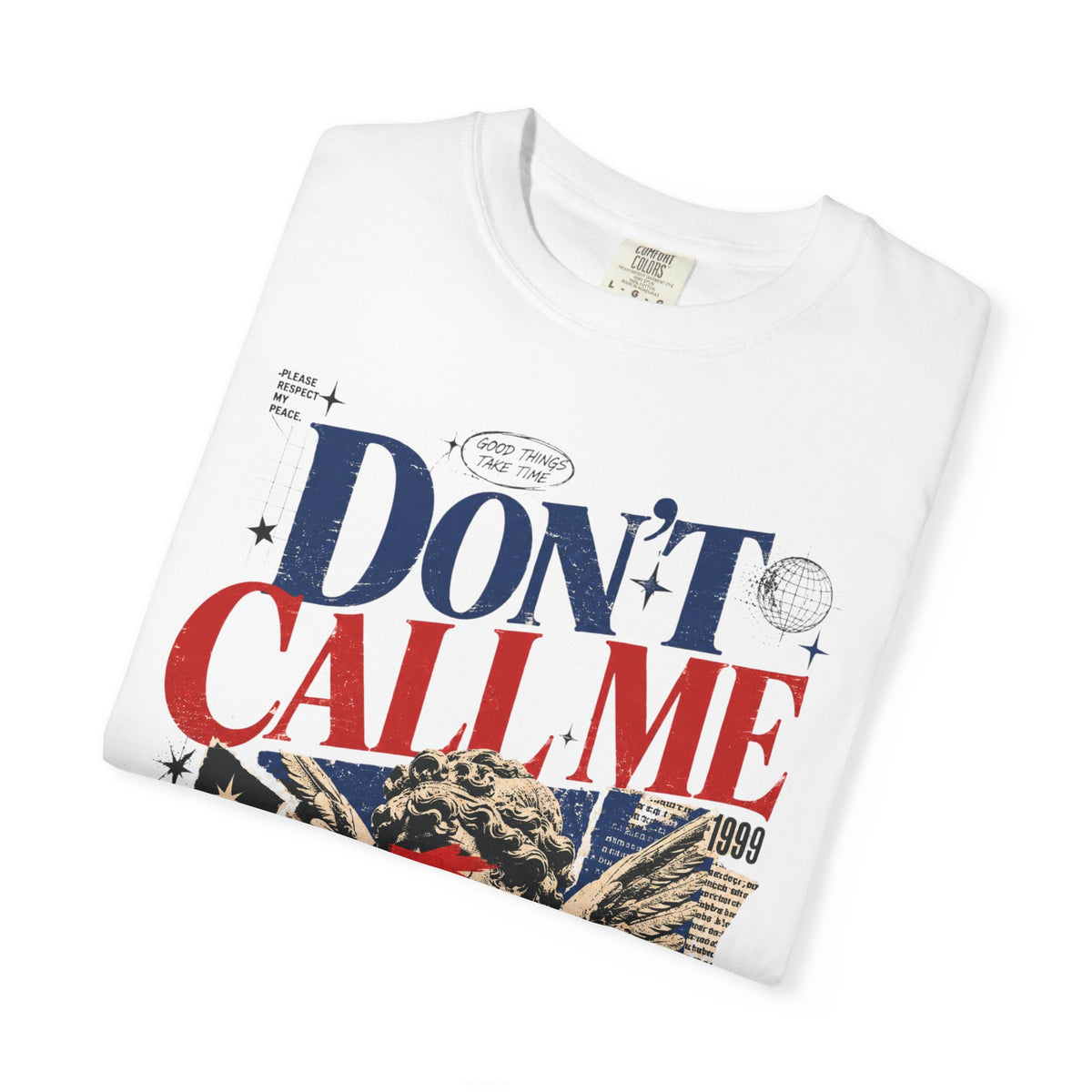Don’t Call Me T-Shirt