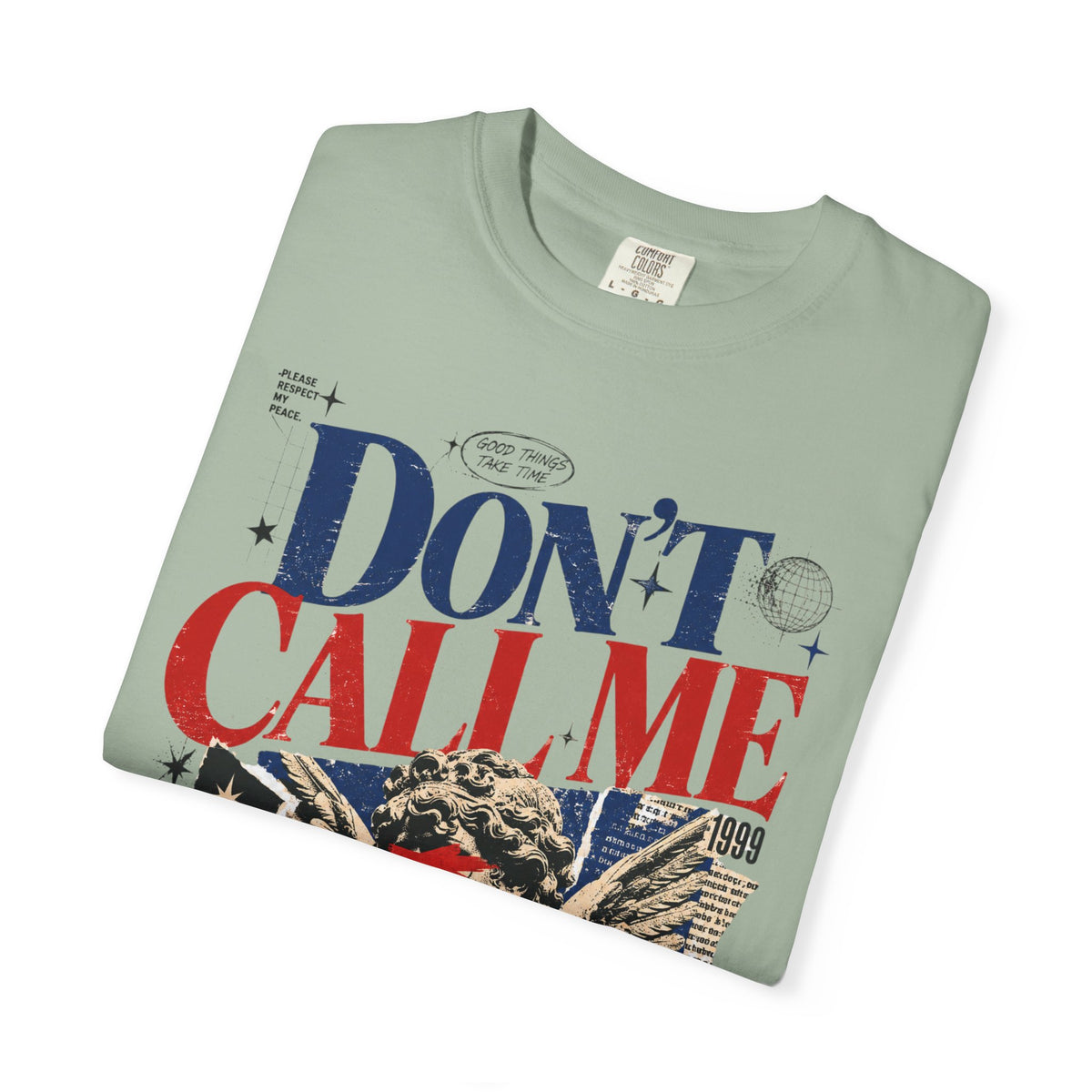 Don’t Call Me T-Shirt