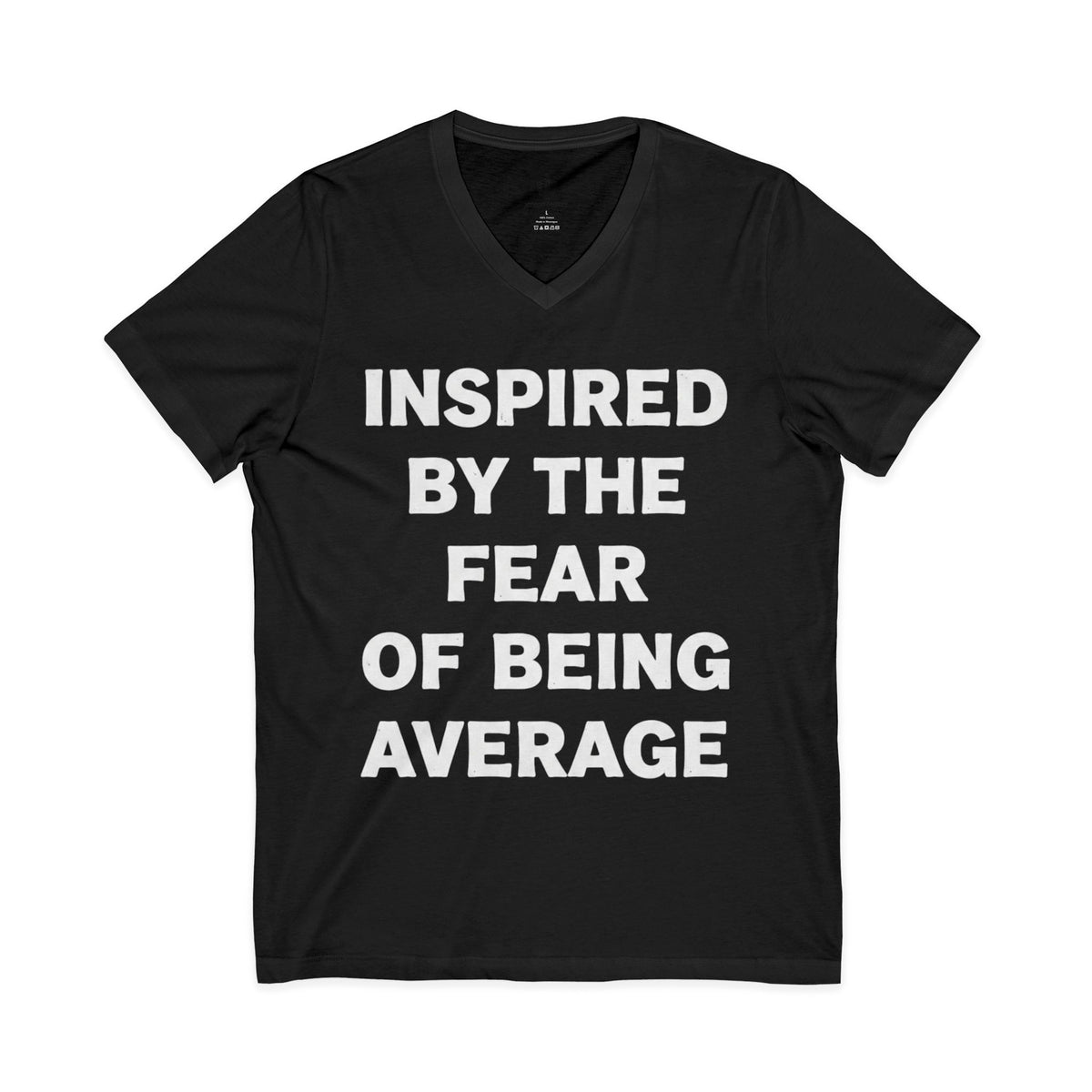 "INSPIRED BY THE FEAR OF BEING AVERAGE" V-Neck Tee