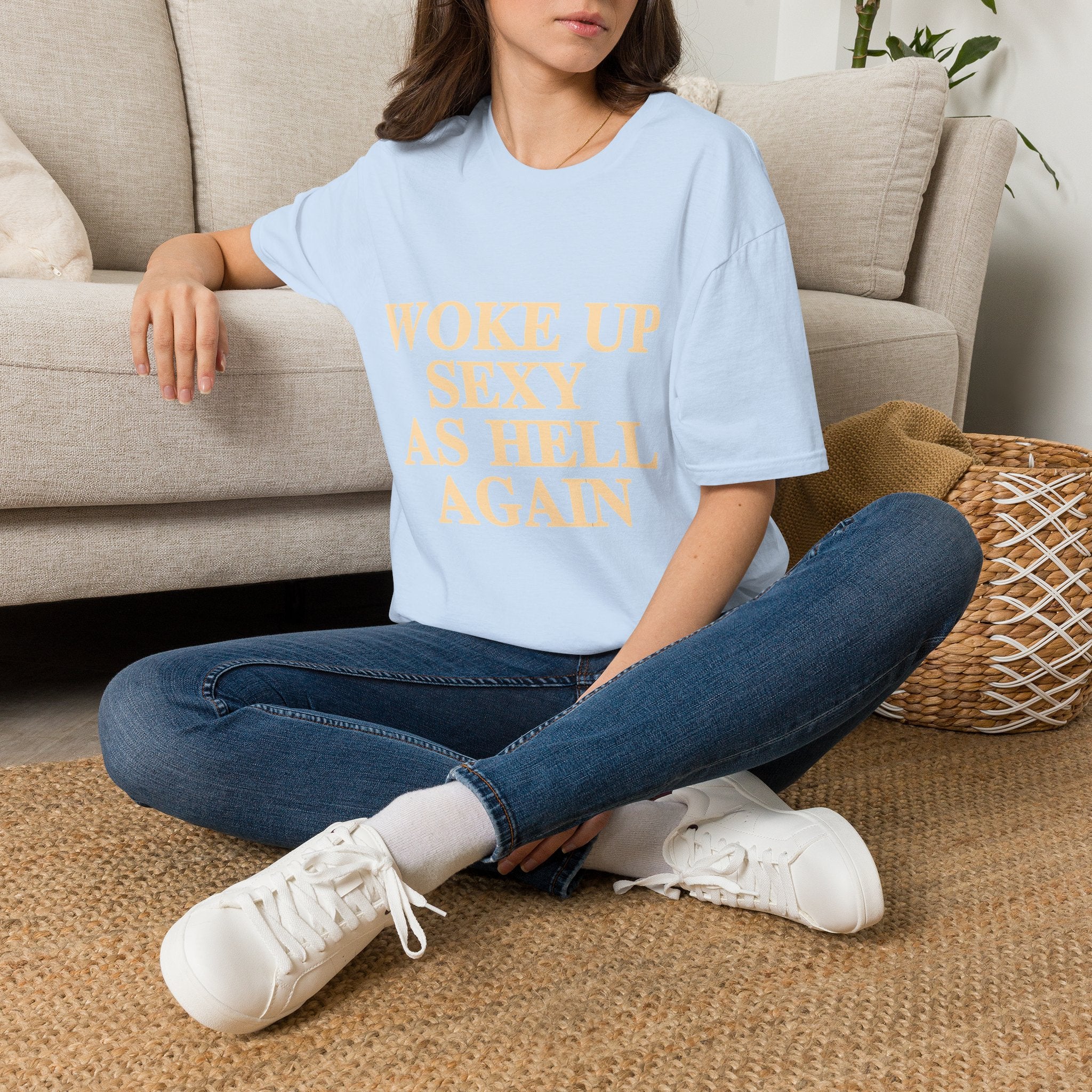 Woke Up Sexy As Hell T-Shirt