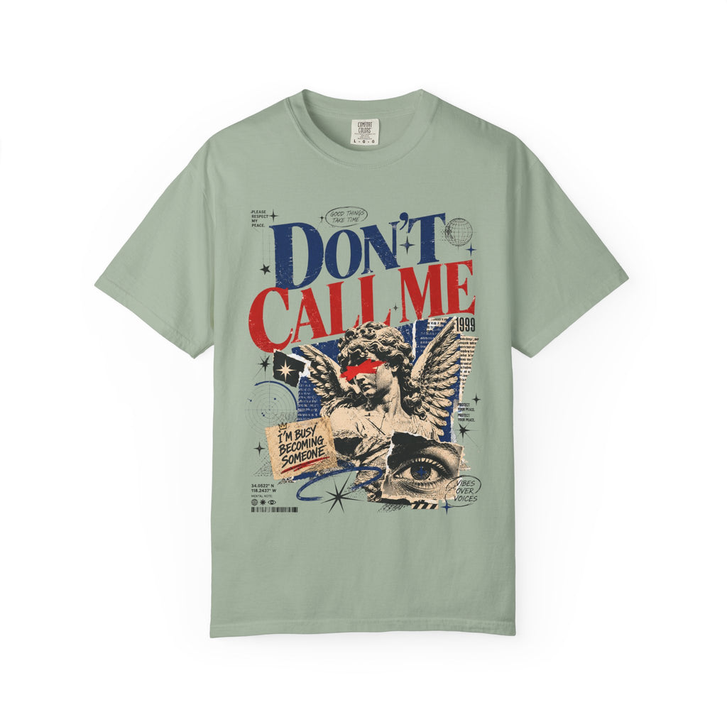 Don’t Call Me T-Shirt