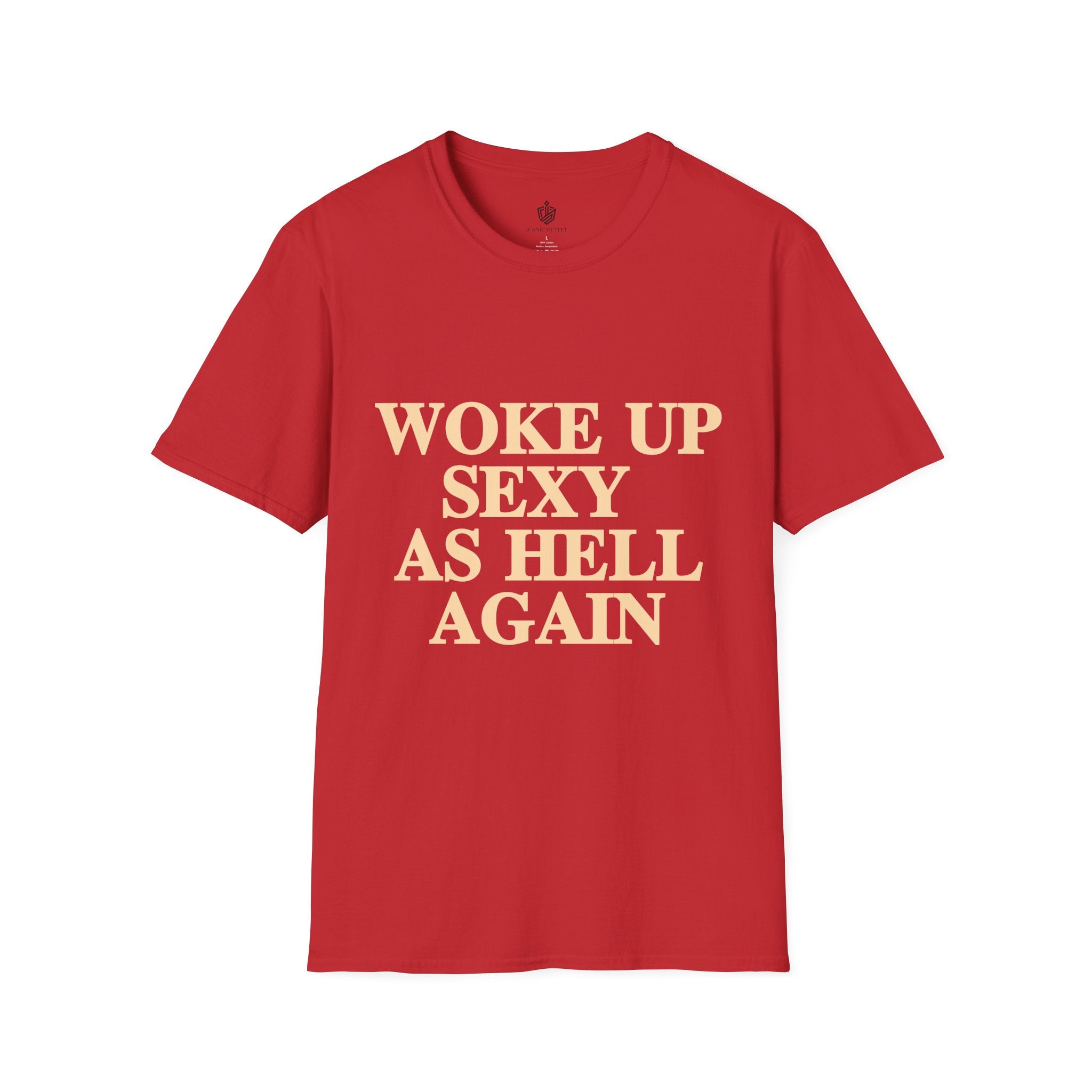 Woke Up Sexy As Hell T-Shirt
