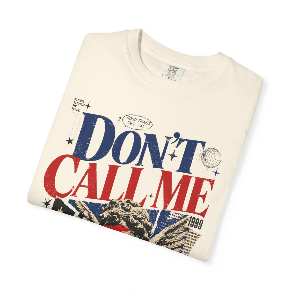 Don’t Call Me T-Shirt